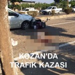 Kozan’da trafik kazası bir kişi hayatını kaybetti