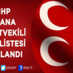 MHP ADANA MİLLETVEKİLİ ADAY LİSTESİ AÇIKLANDI