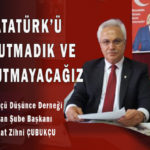 ÇUBUKÇU; ATATÜRK’Ü UNUTMADIK VE UNUTMAYACAĞIZ