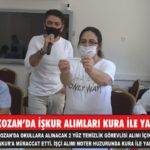 KOZAN’DA İŞKUR ALIMLARI KURA İLE YAPILDI