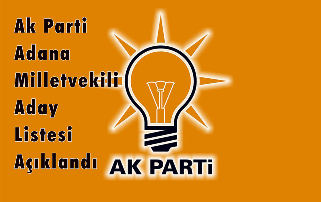 Ak Parti Adana Milletvekili Adayları