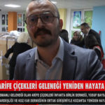 ARİFE ÇİÇEKLERİ GELENEĞİ YENİDEN HAYATA GEÇİYOR