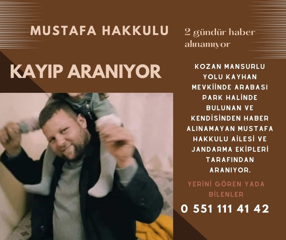 Kayıp Mustafa Hakkulu aranıyor