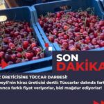 KİRAZ ÜRETİCİSİNE TÜCCAR DARBESİ!