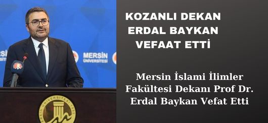 KOZANLI DEKAN ERDAL BAYKAN HAKKA YÜRÜDÜ