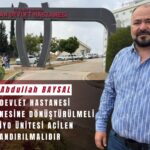 KOZAN DEVLET HASTANESİ BÖLGE HASTANESİNE DÖNÜŞTÜRÜLMELİ VE ANJİYO ÜNİTESİ ACİLEN KAZANDIRILMALIDIR