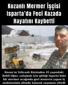 Kozanlı Mermer İşçisi Isparta’da Feci Kazada Hayatını Kaybetti