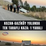 Kozan-Gaziköy Yolunda Tek Taraflı Kaza; 1 Yaralı.