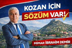 Mimar İbrahim Demir: “Kozan İçin Sözüm Var”