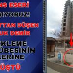 ŞANS ESERİ YAŞIYORUZ! İNŞAATTAN DÜŞEN DEMİR ÇUBUK BEKLEME KULÜBESİNE DÜŞTÜ