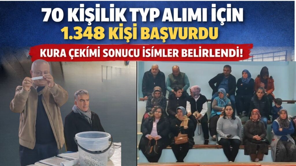 70 KİŞİLİK TYP ALIMI İÇİN 1.348 KİŞİ BAŞVURDU