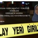 Kozan’da kaçan sürücünün çarptığı genç kız hayatını kaybetti