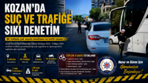KOZAN’DA SUÇ VE TRAFİĞE SIKI DENETİM