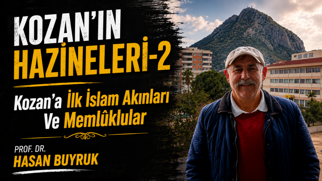 Kozan’a İlk İslam Akınları Ve Memlûklular