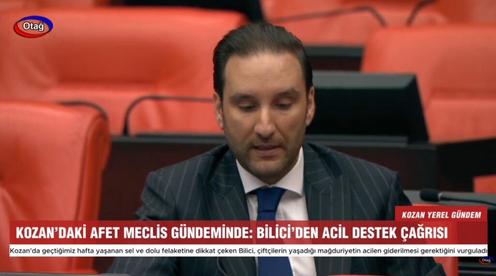 KOZAN’DAKİ AFET MECLİS GÜNDEMİNDE: BİLİCİ’DEN ACİL DESTEK ÇAĞRISI