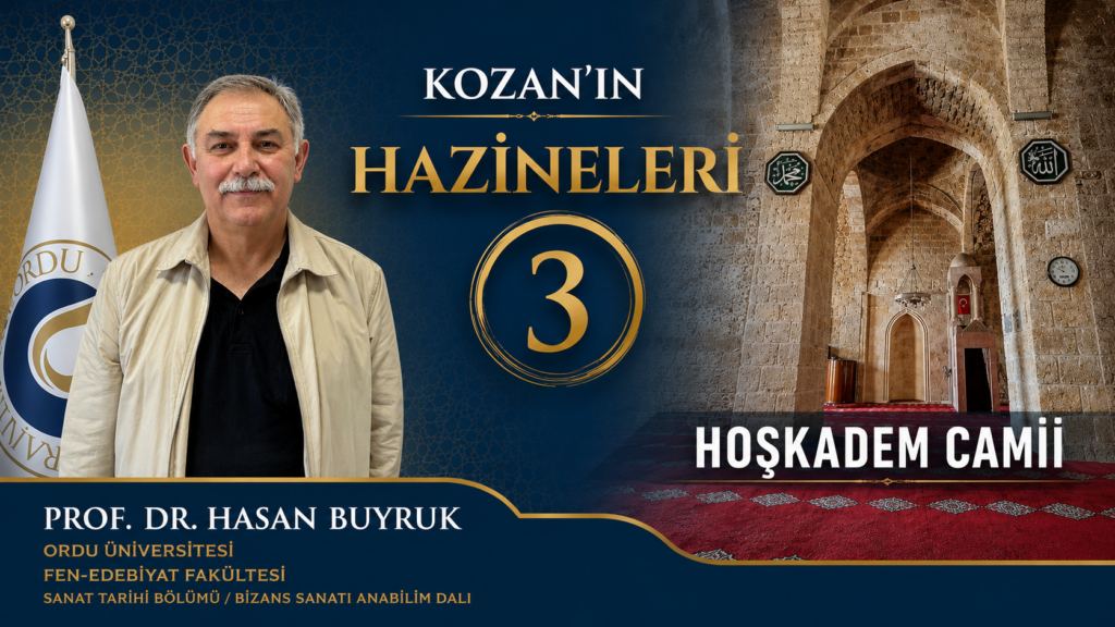 KOZAN’IN HAZİNELERİ-3  HOŞKADEM CAMİİ