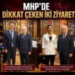 MHP’DE DİKKAT ÇEKEN İKİ ZİYARET