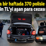 KOZAN’DA BİR HAFTADA 370 POLİSLE DENETİM: 113 BİN TL’Yİ AŞAN CEZA KESİLDİ