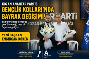 KOZAN ANAHTAR PARTİSİ GENÇLİK KOLLARI’NDA BAYRAK DEĞİŞİMİ