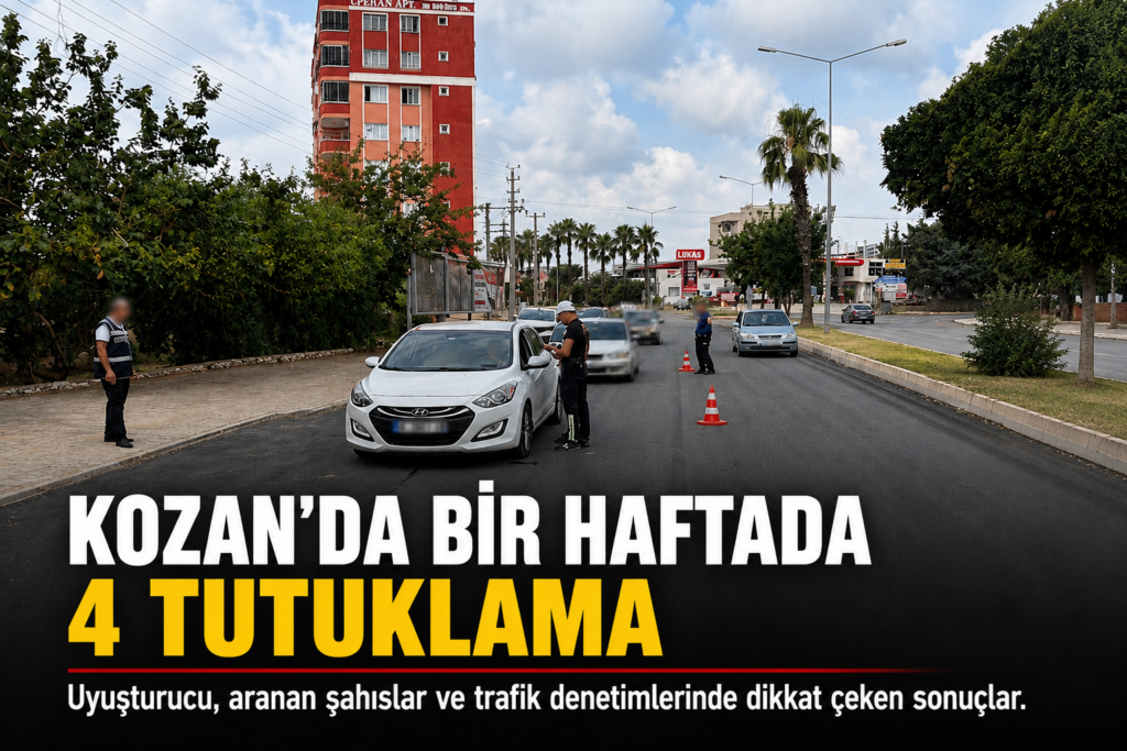 KOZAN’DA BİR HAFTADA 4 TUTUKLAMA
