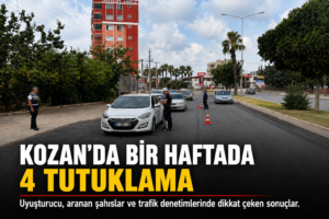 KOZAN’DA BİR HAFTADA 4 TUTUKLAMA