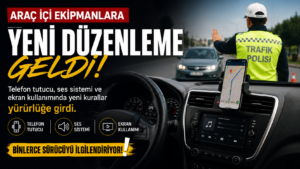 ARAÇ İÇİ EKİPMANLARA YENİ DÜZENLEME