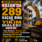 Kozan Belediyesi, “Mevzuata Aykırı ve Kaçak Binaların Yıkımı” işi kapsamında ilçede bulunan 289 bina için 8 Eylül 2026’da yıkım ihalesi Açtı