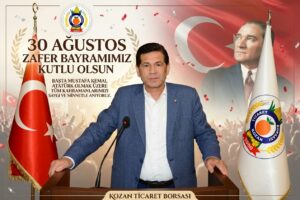 Kozan Ticaret Borsası Başkanı Çevikalp’tan 30 Ağustos Zafer Bayramı Mesajı