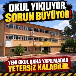 OKUL YIKILIYOR, SORUN BÜYÜYOR. YENİ OKUL DAHA YAPILMADAN YETERSİZ KALABİLİR