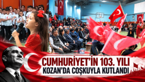 CUMHURİYETİN 103. YILI KOZAN’DA TÖRENLE KUTLANDI
