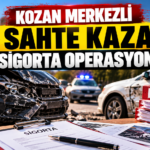 KOZAN MERKEZLİ SAHTE KAZA OPERASYONU: 77 ŞÜPHELİ YAKALANDI