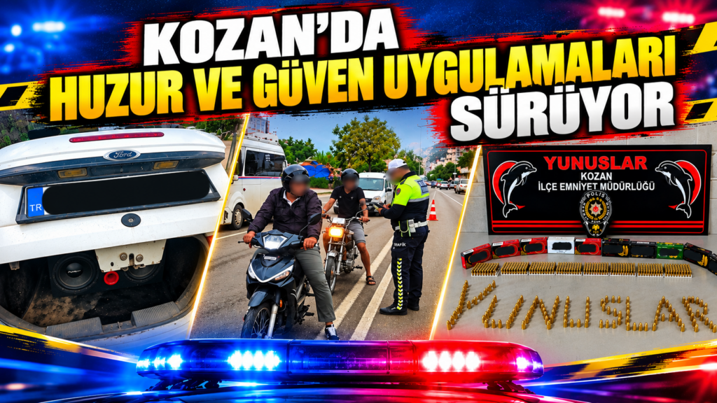 KOZAN’DA HUZUR VE GÜVEN UYGULAMALARI SÜRÜYOR