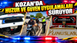 KOZAN’DA HUZUR VE GÜVEN UYGULAMALARI SÜRÜYOR