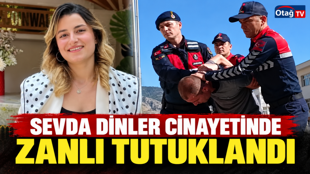 Kozan’da Sevda Dinler Cinayetinin Zanlısı Gamber Fidan Tutuklandı