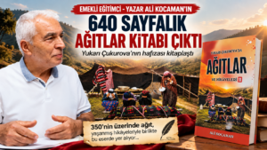  Ali Kocaman’ın 640 Sayfalık Ağıtlar Kitabı Çıktı: Yukarı Çukurova’nın Hafızası Kitaplaştı