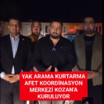 YAK ARAMA KURTARMA AFET KOORDİNASYON MERKEZİ KOZAN’A KURULUYOR.