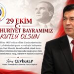 İDRİS ÇEVİKALP’TEN 29 EKİM CUMHURİYET BAYRAMI MESAJI